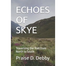 (英文圖書)Echoes of Skye: Traversing the Trail from North to South 平裝版, Independently Published, 英文