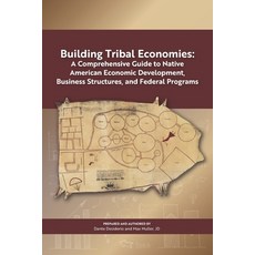 (영문도서)Building Tribal Economies: A Comprehensive Guide to Native American Economic Dev... Paperback, Max Muller & Associates, LLC, English, 9798998780202
