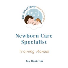 (영문도서) The Joy of Sleep Newborn Care Specialist Training Manual Paperback, Joy of Sleep, LLC, English, 9798869151216