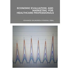 (영문도서) Economic Evaluation and Marketing for Healthcare Professionals Paperback, Lulu.com, English, 9781291066869
