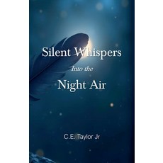 (外文書)Silent Whispers into the Night Air Paperback, C. E. Taylor Jr, English