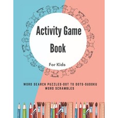 Activity Game Book For Kids: Word Find Books For Kids - Puzzle - Word Search - Dot to Dots - Sudoku ... Paperback, Independently Published, English, 9798573892276