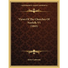 (영문도서) Views Of The Churches Of Norfolk V1 (1843) Paperback, Kessinger Publishing, English, 9781165785315