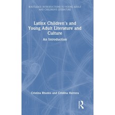 (영문도서)Latinx Children's and Young Adult Literature and Culture: An Introduction Hardcover, Routledge, English, 9781032945095