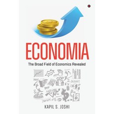 (영문도서) Economia: The Broad Field of Economics Revealed Paperback, Notion Press, English, 9798896100997