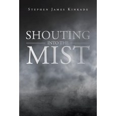 (영문도서) Shouting into the Mist Paperback, Covenant Books, English, 9781644715383