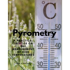 (영문도서) Pyrometry - A Practical Treatise on the Measurement of High Temperatures Paperback, Ideal Booking, English, 9781805478096