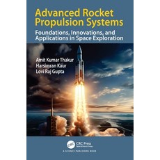 (영문도서)Advanced Rocket Propulsion Systems: Foundations Innovations and Applications i... Hardcover, CRC Press, English, 9781041066095 CRC Press, English, 9781041066095