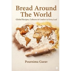 (英文圖書)Bread Around the World: Global Recipes Cultures & Comfort in Every Loaf 平裝版, Independently Published, 英文