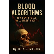 (英文圖書)Blood Algorithms: How Death Fuels Wall Street Profits 平裝版, Independently Published, 英文