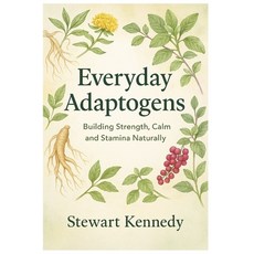 (영문도서)Everyday Adaptogens: Building Strength Calm and Stamina Naturally Paperback, Independently Published, English, 9798265893024