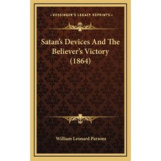 Satan's Devices And The Believer's Victory (1864) Hardcover, Kessinger Publishing