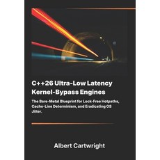 (英文圖書)C++26 Ultra-Low Latency Kernel-Bypass Engines: The Bare-Metal Blueprint for Lock... 平裝版, Independently Published, 英文
