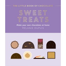 The Little Book of Chocolate:Sweet Treats: Make Your Own Chocolates at Home, The Little Book of Chocolate, Dupuis, Melanie(저), Hardie Grant Books
