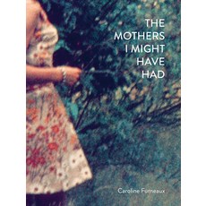 (영문도서) The Mothers I Might Have Had Hardcover, Dewi Lewis Publishing, English, 9781916915091