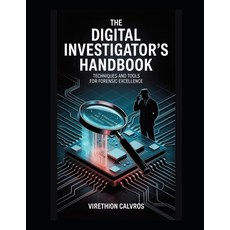 (英文圖書)The Digital Investigator's Handbook: Techniques and Tools for Forensic Excellence 平裝版, Independently Published, 英文