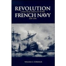 Revolution and Political Conflict in the French Navy 1789 1794, Cambridge University Press