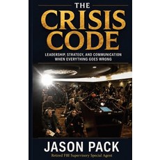 (영문도서)The Crisis Code: Leadership Strategy and Communication When Everything Goes Wrong Paperback, Media Rep Global Strategies, English, 9798996444106