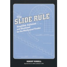 (英文圖書)Slide Rule: Simplified Explained and Illustrated for the Mechanical Trades 平裝版, Astragal Press, 英文