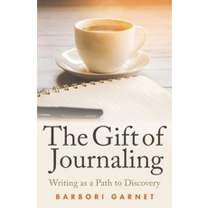 (영문도서) The Gift of Journaling: Writing as a Path to Discovery Paperback, Garnet Creek Productions, English, 9781738229208