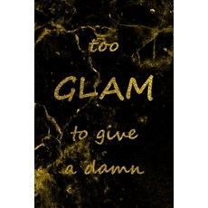Too Glam To Give A Damn Paperback, Independently Published, English, 9781094790169