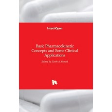(영문도서) Basic Pharmacokinetic Concepts and Some Clinical Applications Hardcover, Intechopen, English, 9789535121978