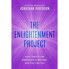(영문도서) The Enlightenment Project: How I Went From Depressed to Blessed and You Can Too Paperback, Roy Jonathan Robinson, English, 9781792391361