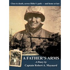 (영문도서) A Father's Arms: Close to Death Across Hitler's Path - and Home at Last Hardcover, Mission Point Press, English, 9781961302211