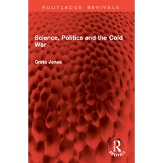(영문도서)Science Politics and the Cold War Paperback, Routledge, English, 9781032960913 Routledge, English, 9781032960913