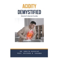 (영문도서) Acidity Demystified: Doctor's Secret Guide Paperback, Virtued Press, English, 9798215988978