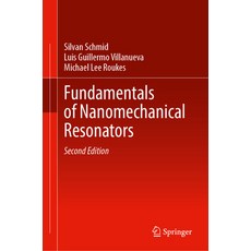 (영문도서) Fundamentals of Nanomechanical Resonators Hardcover, Springer, English, 9783031296277