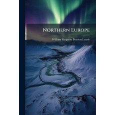 (영문도서)Northern Europe: (Denmark Sweden Russia ) Local Social and Political in 1861 Paperback, Nabu Press, English, 9781147270693