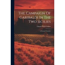 (영문도서) The Campaign Of Garibaldi In The Two Sicilies: A Personal Narrative Paperback, Legare Street Press, English, 9781021851581