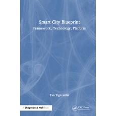 (영문도서) Smart City Blueprint: Framework Technology Platform Hardcover, CRC Press, English, 9781032517179