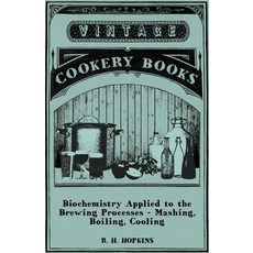 (영문도서) Biochemistry Applied to the Brewing Processes - Mashing Boiling Cooling Paperback, Thomas Press, English, 9781446541654