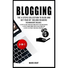 (영문도서) Blogging: The 4 Steps Collection to Blog and Get Paid by 100 000 Readers Paperback, Independently Published, English, 9781792783821