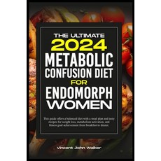(영문도서) The Ultimate Metabolic Confusion Diet for Endomorph Women: This guide offers a balanced diet ... Paperback, Independently Published, English, 9798876047267