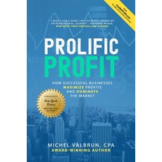 Prolific Profit: How Successful Businesses Maximize Profits and Dominate the Market Paperback, Apex Press, English, 9781734348927