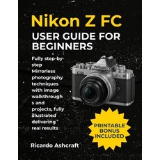 (英文圖書)Nikon Z FC User Guide for Beginners: Fully step-by-step Mirrorless photography t... 平裝版, Independently Published, English