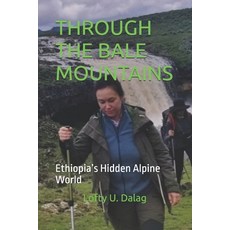 (영문도서)Through the Bale Mountains: Ethiopia's Hidden Alpine World Paperback, Independently Published, English, 9798273408586