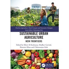 (영문도서) Sustainable Urban Agriculture: New Frontiers Paperback, CRC Press, English, 9781032417165
