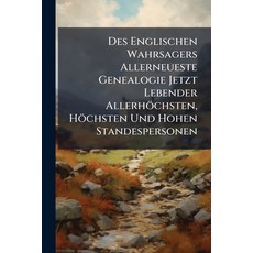 (英文書)Des Englischen Wahrsagers Allerneueste Genealogie Jetzt Lebender Allerhöchsten ... 平裝版, Hutson Street Press, 英文