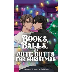 (영문도서)Books Balls and Cute Butts for Christmas Hardcover, Deep Desires Press, English, 9781997726203
