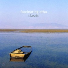 Fascinating Erhu : Classic