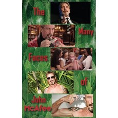 (영문도서) The Many Faces of John McAfee: Biography of an American Hustler Paperback, Words Are Swords Publishing, English, 9781956291049