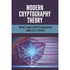 Modern Cryptography Theory: What Are Cryptography And Its Types?: Cryptography Theory And Practice S... Paperback, Independently Published, English, 9798749228168