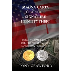 (영문도서)Magna Carta Loophole Signature Identity Theft: Ponzi Windmill deals turn to pock... Paperback, New Generation Publishing, English, 9781835637029