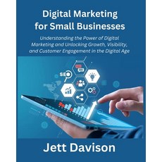 (영문도서) Digital Marketing for Small Businesses: Understanding the Power of Digital Marketing and Unlo... Paperback, Independently Published, English, 9798872723561