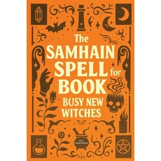 (英文圖書)The Samhain Spell Book for Busy New Witches: Simple Halloween Magick Spells and... 平裝版, Green Hopex, 英文