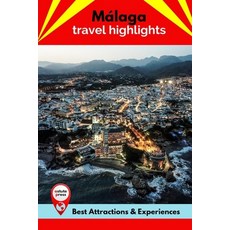 (영문도서) Málaga Travel Highlights: Best Attractions & Experiences Paperback, Independently Published, English, 9798401407528